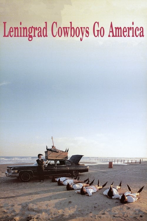 Leningrad Cowboys go America (1989) - Stream